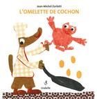 Couverture du livre « L'omelette de cochon » de Jean-Michel Zurletti aux éditions Lirabelle