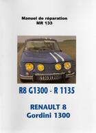 Couverture du livre « Renault 8 Gordini 1300 R-1135 - MR133 ; manuel de réparation » de  aux éditions Editions Du Palmier