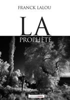 Couverture du livre « La prophète » de Franck Lalou aux éditions Ovadia