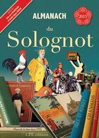 Couverture du livre « Almanach du Solognot 2015 » de Gerard Bardon et Frederique Rose aux éditions Communication Presse Edition