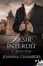 Couverture du livre « Désir interdit Tome 2 ; séduction » de Joanna Chambers aux éditions Mxm Bookmark