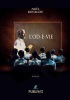 Couverture du livre « L'od-e-vie » de Noel Kouagou aux éditions Publiwiz