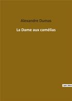 Couverture du livre « La dame aux camelias » de Alexandre Dumas aux éditions Culturea