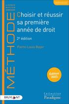 Couverture du livre « Choisir et réussir sa première année de droit (édition 2023) » de Pierre-Louis Boyer aux éditions Bruylant