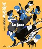 Couverture du livre « Le jazz » de Lisa Lugrin et Maud Riemann et Astrid Dumontet aux éditions Milan