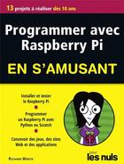 Couverture du livre « Programmer en s'amusant avec Raspberry Pi » de Richard Wentk aux éditions First Interactive