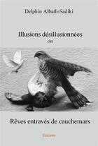 Couverture du livre « Illusions désillusionnées » de Delphin Albath-Sadiki aux éditions Edilivre