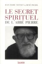 Couverture du livre « La vie spirituelle de l'Abbé Pierre » de Rene Poujol et Jean-Marie Viennet aux éditions Salvator