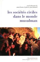 Couverture du livre « Les sociétés civiles dans le monde musulman » de Anna Bozzo et Luizard aux éditions La Decouverte