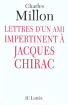 Couverture du livre « Lettres d'un ami impertinent a jacques chirac » de Charles Millon aux éditions Lattes