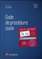 Couverture du livre « Code de procédure civile (édition 2017) » de Loïc Cadiet aux éditions Lexisnexis