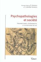 Couverture du livre « Psychopathologies et societe. traumatismes, evenements et situations de vie » de S Ionescu et C Jourdan-Ionescu aux éditions Vuibert