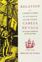 Couverture du livre « Relation et commentaires sur les deux expeditions qu'il fit aux indes » de Cabeza De Vaca A N. aux éditions Mercure De France