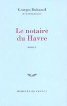 Couverture du livre « Chronique des pasquier - i - le notaire du havre » de Georges Duhamel aux éditions Mercure De France