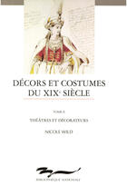 Couverture du livre « Décors et costumes du XIXe siècle t.2 » de  aux éditions Editions De La Bibliotheque Nationale De France
