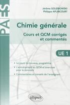 Couverture du livre « Chimie général ; cours et QCM corrigés et commentés ; UE1 » de Jerome Golebiowski et Philippe Aplincourt aux éditions Ellipses