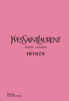 Couverture du livre « Yves Saint Laurent défilés » de Suzy Menkes et Olivier Flaviano aux éditions La Martiniere