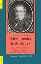 Couverture du livre « La naissance des monuments historiques ; la correspondance de Prosper Merimée avec Ludovic Vitet (1840-1848) » de FranÇois Berce aux éditions Cths Edition