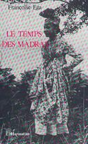 Couverture du livre « Le temps des madras » de Francoise Ega aux éditions L'harmattan