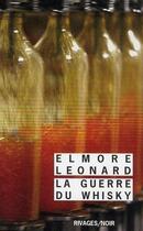 Couverture du livre « La guerre du whisky » de Elmore Leonard aux éditions Rivages