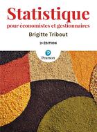 Couverture du livre « Statistique pour économistes et gestionnaires (2e édition) » de Brigitte Tribout aux éditions Pearson