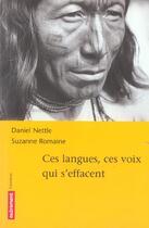 Couverture du livre « Ces langues, ces voix qui s'effacent » de Daniel Nettle et Suzanne Romaine aux éditions Autrement