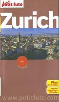 Couverture du livre « GUIDE PETIT FUTE ; CITY GUIDE ; Zurich (édition 2014) » de  aux éditions Le Petit Fute