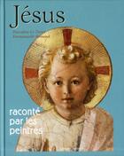 Couverture du livre « Jésus raconté par les peintres » de Pascaline Le Tinier aux éditions Bayard Jeunesse