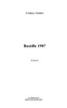 Couverture du livre « Bastille 1987 » de Frederic Delalot aux éditions Editions Le Manuscrit