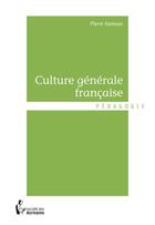 Couverture du livre « Culture générale française » de Pierre Kamoun aux éditions Societe Des Ecrivains