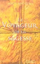 Couverture du livre « Le Voyageur De La Sagesse » de Andy Andrews aux éditions Michel Lafon