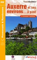 Couverture du livre « Auxerre et ses environs... à pied ; 21 promenades et randonnées » de  aux éditions Ffrp