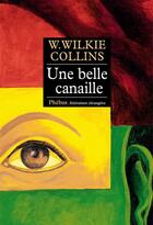 Couverture du livre « Une belle canaille » de Wilkie Collins aux éditions Phebus