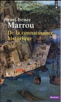 Couverture du livre « De la connaissance historique » de Henri-Irenee Marrou aux éditions Points