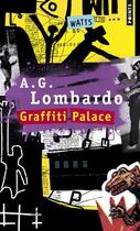 Couverture du livre « Graffiti palace » de A. G. Lombardo aux éditions Points