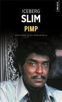 Couverture du livre « Pimp : mémoires d'un maquereau » de Iceberg Slim aux éditions Points