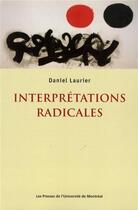 Couverture du livre « Interpretations radicales » de Daniel Laurier aux éditions Pu De Montreal
