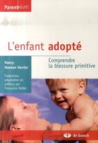 Couverture du livre « L'enfant adopté ; comprendre la blessure primitive » de Francoise Hallet aux éditions De Boeck Superieur