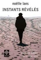 Couverture du livre « Instants révélés » de Noelle Lans aux éditions Meo