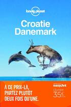 Couverture du livre « Croatie ; Danemark (édition 2018) » de Collectif Lonely Planet aux éditions Lonely Planet France