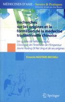 Couverture du livre « Recherches sur les origines et la formation de la médecine traditionnelle chinoise » de Ernesto Nastari aux éditions Springer