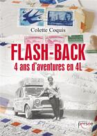 Couverture du livre « Flash-back ; 4 ans d'aventures en 4L » de Colette Coquis aux éditions Persee