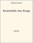 Couverture du livre « Rouletabille chez Krupp » de Gaston Leroux aux éditions Bibebook