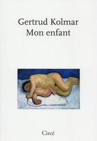 Couverture du livre « Mon enfant bilingue » de Gertrud Kolmar aux éditions Circe