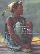 Couverture du livre « L'Inde Des Tribus Oubliees » de Gianni Baldizzone et Tiziana Baldizzone aux éditions Chene