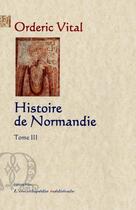 Couverture du livre « Histoire de Normandie t..3 » de Orderic Vital aux éditions Paleo