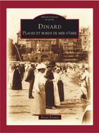 Couverture du livre « Dinard t.2 ; plages et bords de mer d'hier » de Henri Fermin aux éditions Editions Sutton