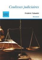 Couverture du livre « Coulisses judiciaires » de Frederic Valandre aux éditions Coetquen