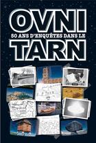 Couverture du livre « OVNI - 50 ans d'enquêtes dans le Tarn » de Didier Gomez aux éditions Vent Terral