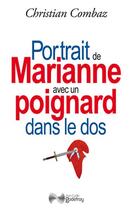 Couverture du livre « Portrait de Marianne avec un poignard dans le dos » de Christian Combaz aux éditions Jean-cyrille Godefroy